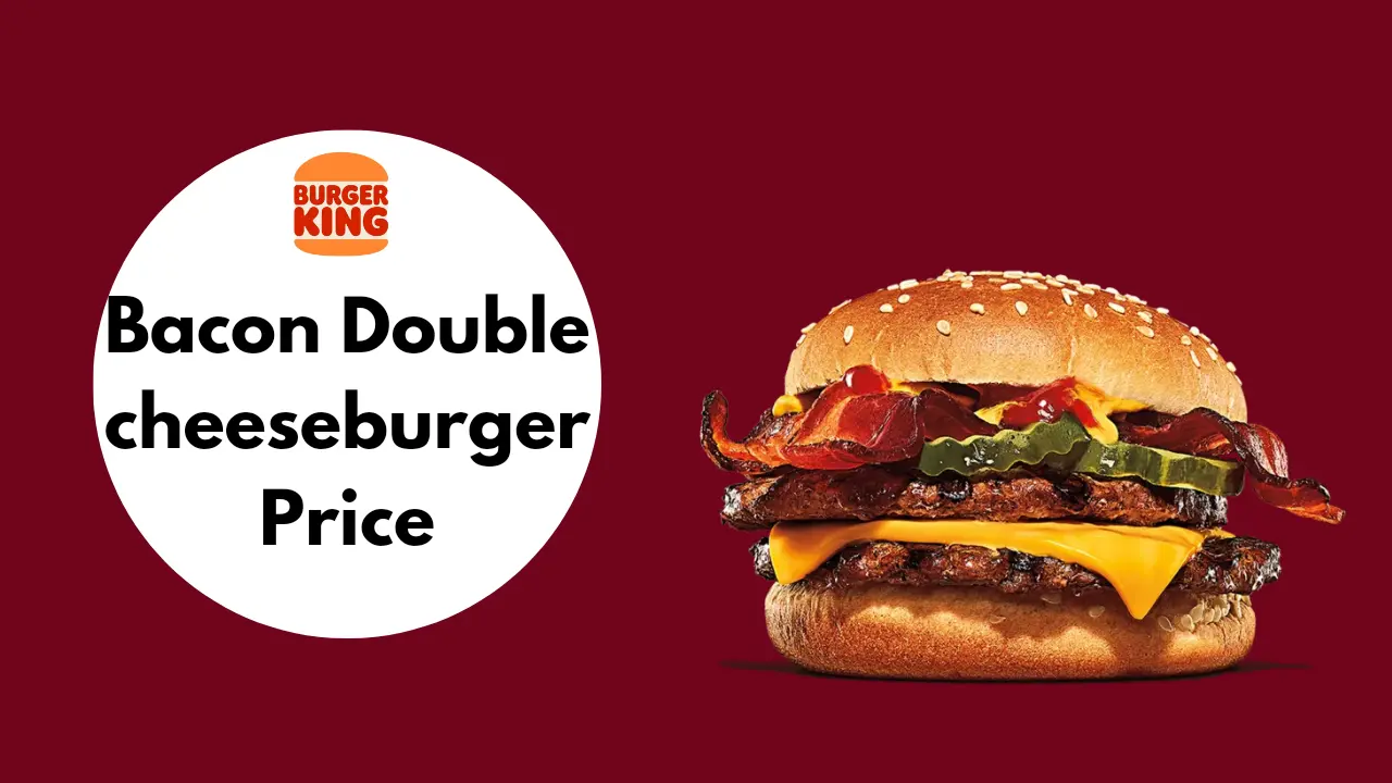 burger-king-bacon-double-cheeseburger-price-calories-2024