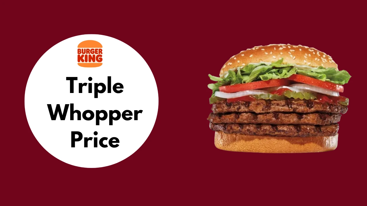 Burger King Triple Whopper {Price, Calories 2024}