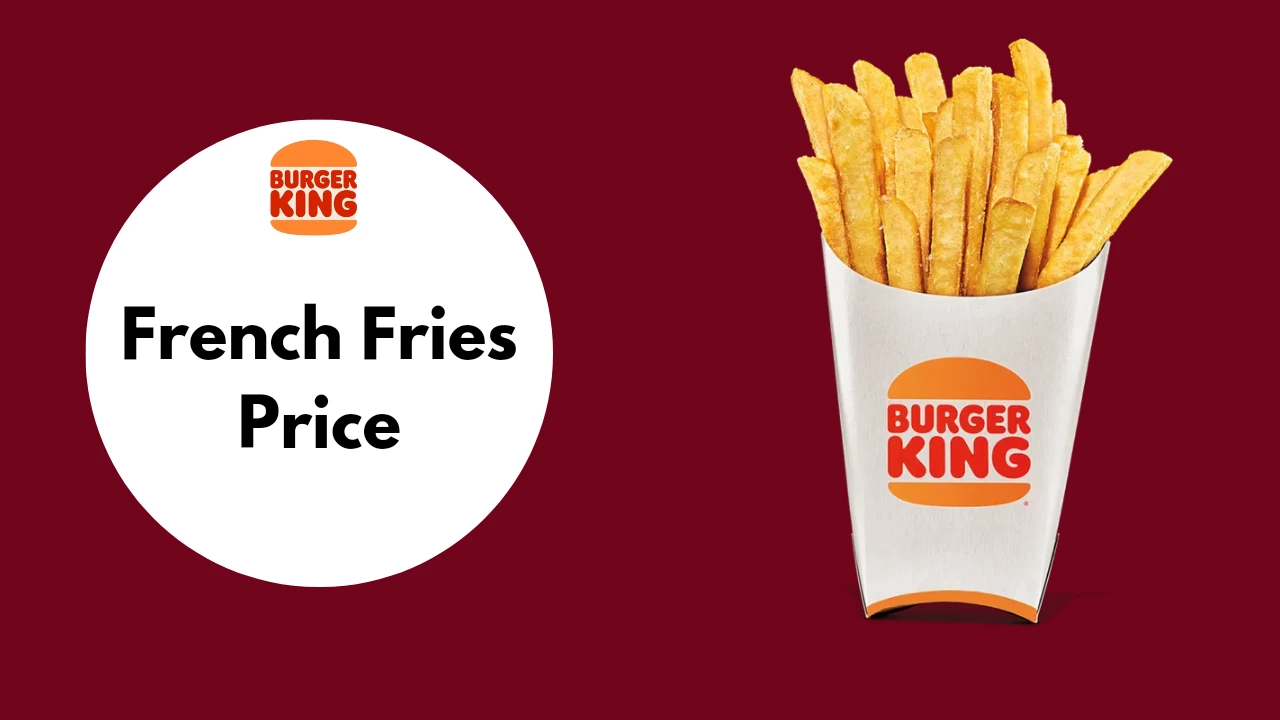 Burger King French Fries {Updated Price & Calories}